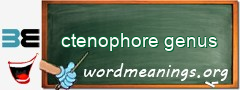 WordMeaning blackboard for ctenophore genus